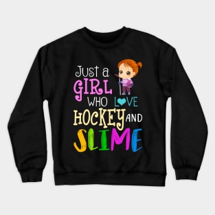 Just A Girl Who Loves Hockey And Slime Crewneck Sweatshirt